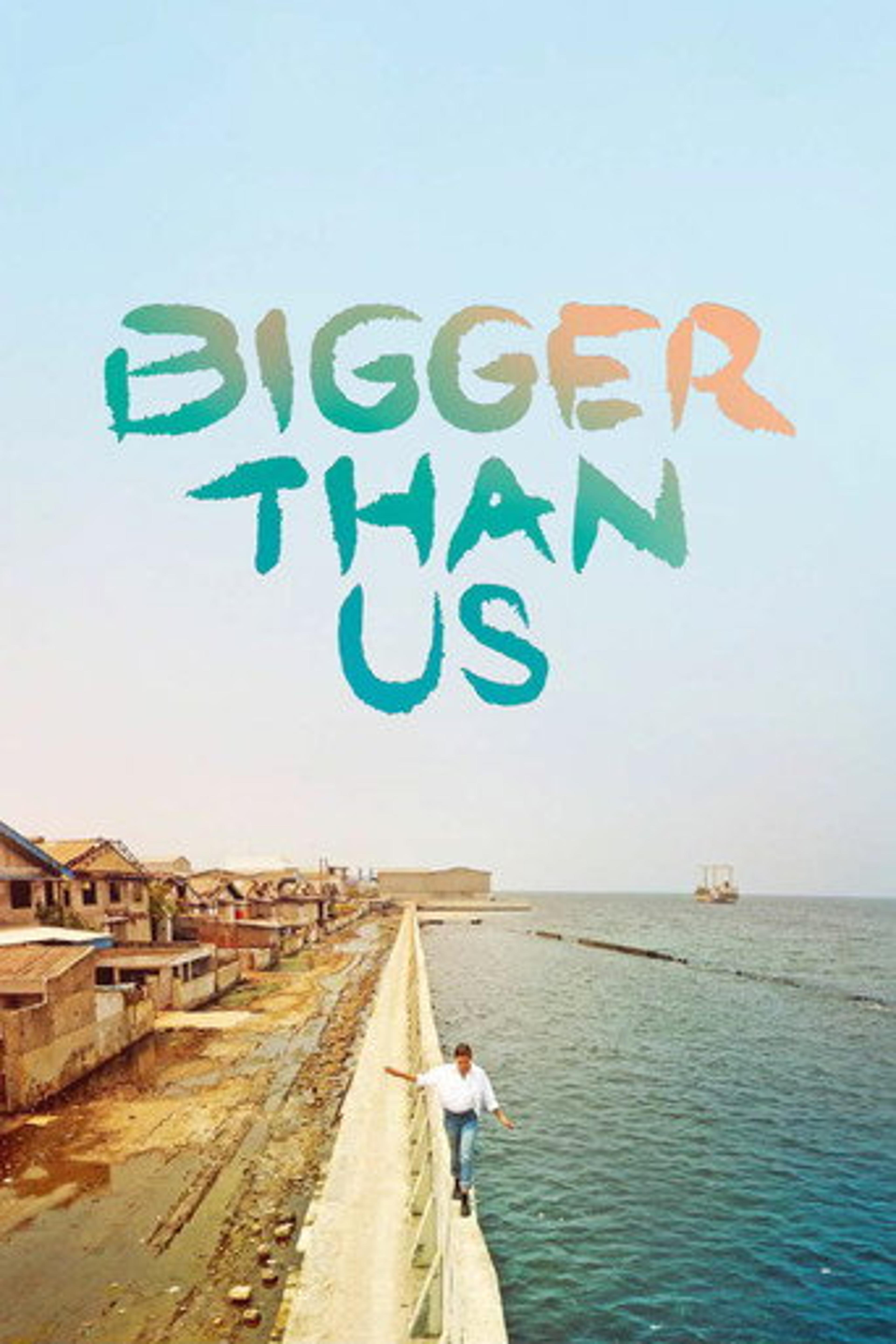 Poster film Bigger Than Us