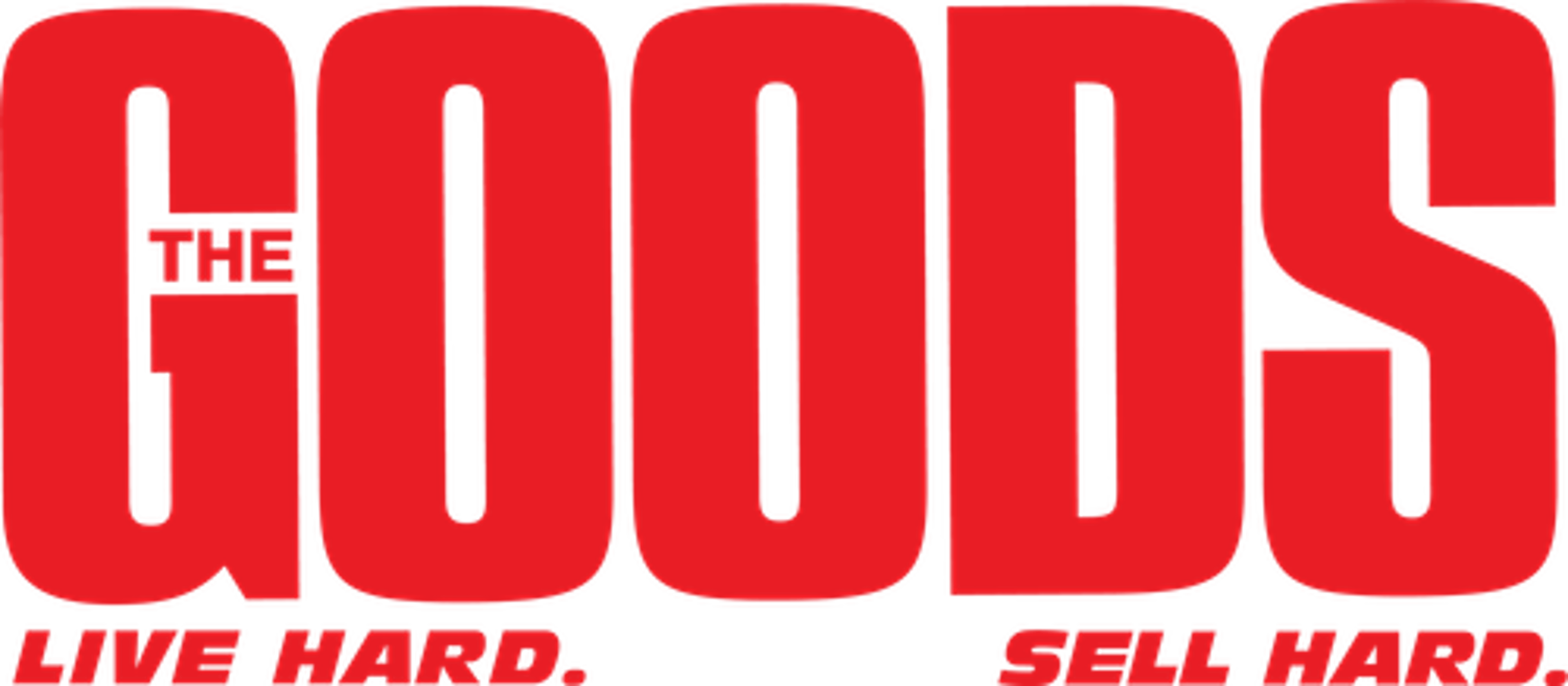 The Goods: Live Hard, Sell Hard